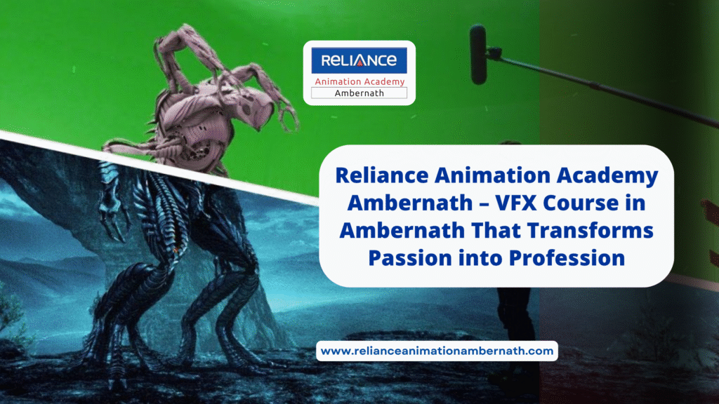 Reliance Animation Academy Ambernath – VFX Course in Ambernath That Transforms Passion into Profession